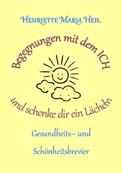 Produktbild: Begenungen mit dem ICH und schenke dir ein L&auml;cheln