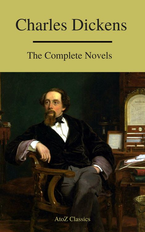 Produktbild: Charles Dickens : The Complete Novels (A to Z Classics)