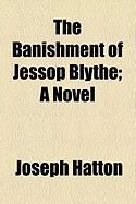 Produktbild: The Banishment of Jessop Blythe; A Novel