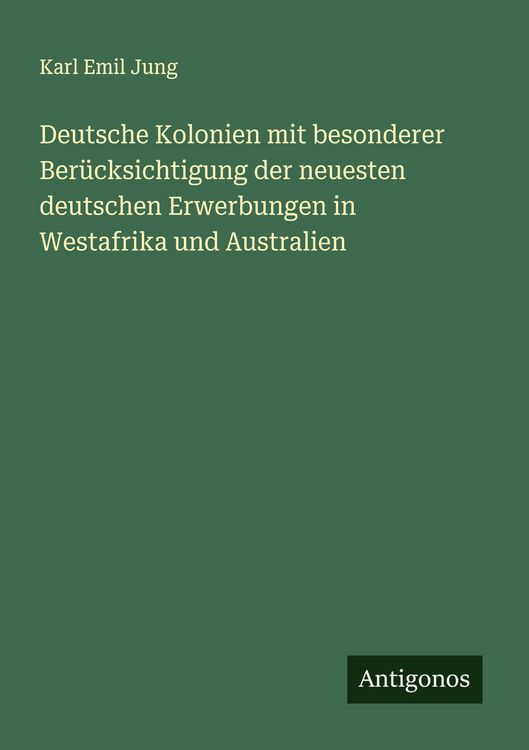 Produktbild: Deutsche Kolonien mit besonderer Ber&uuml;cksichtigung der neuesten deutschen Erwerbungen in Westafrika und Australien