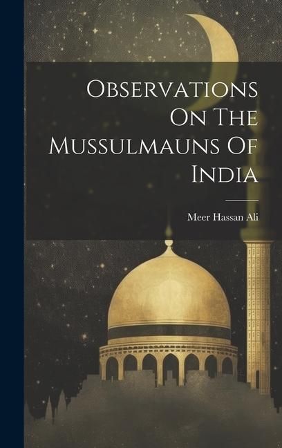 Produktbild: Observations On The Mussulmauns Of India