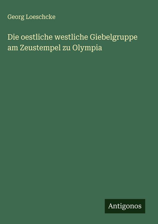 Produktbild: Die oestliche westliche Giebelgruppe am Zeustempel zu Olympia