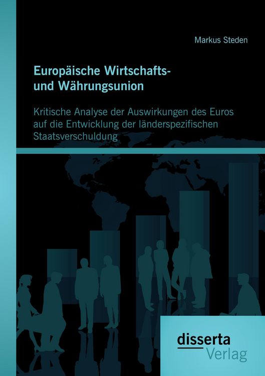 Produktbild: Europ&auml;ische Wirtschafts- und W&auml;hrungsunion. Kritische Analyse der Auswirkungen des Euros auf die Entwicklung der l&auml;nderspezifischen Staatsverschuldung