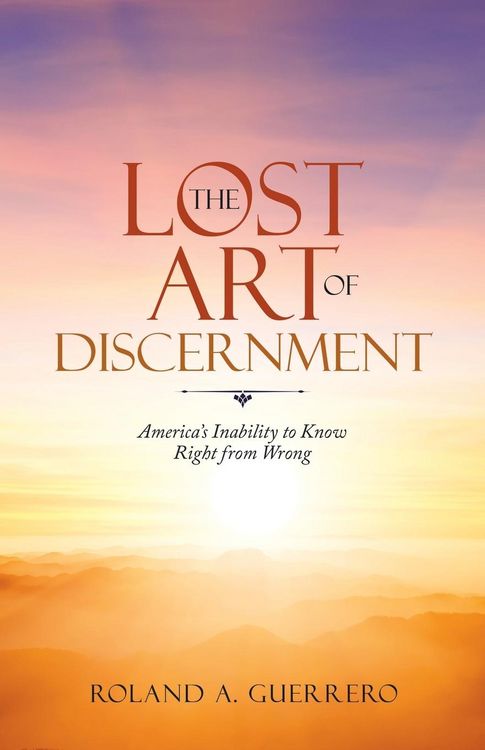 Produktbild: The Lost Art of Discernment: America's Inability to Know Right from Wrong