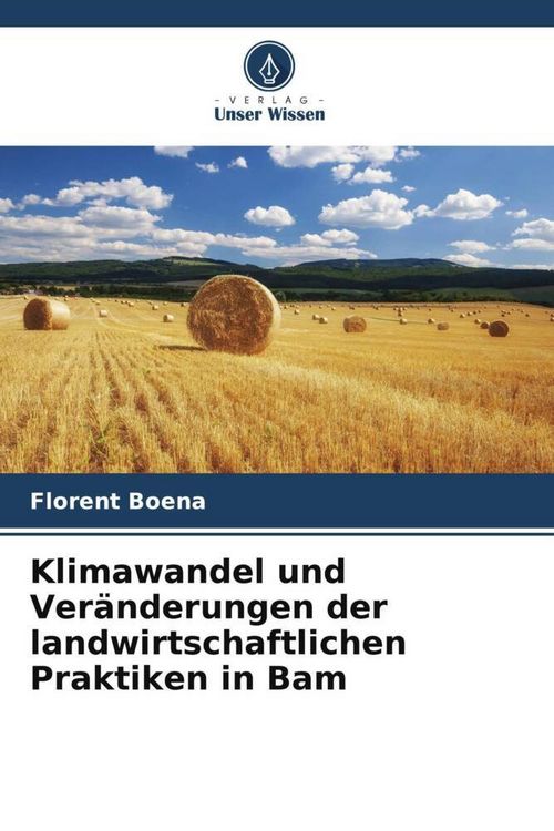 Produktbild: Klimawandel und Ver&auml;nderungen der landwirtschaftlichen Praktiken in Bam