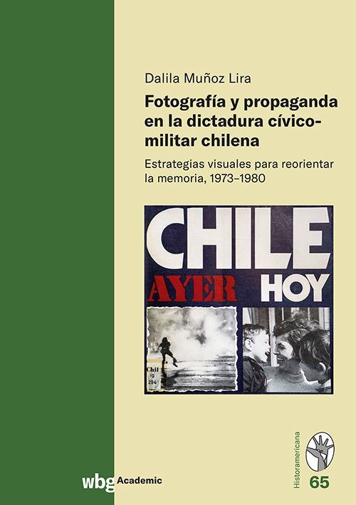Produktbild: Fotograf&iacute;a y propaganda en la dictadura c&iacute;vico-militar chilena