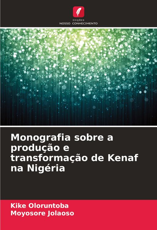 Produktbild: Monografia sobre a produ&ccedil;&atilde;o e transforma&ccedil;&atilde;o de Kenaf na Nig&eacute;ria