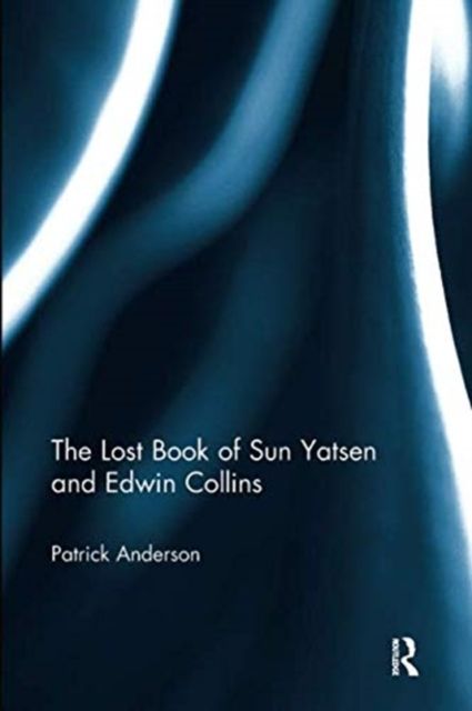 Produktbild: Anderson, P: The Lost Book of Sun Yatsen and Edwin Collins