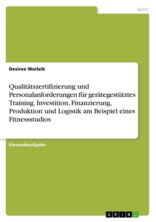 Produktbild: Qualit&auml;tszertifizierung und Personalanforderungen f&uuml;r ger&auml;tegest&uuml;tztes Training. Investition, Finanzierung, Produktion und Logistik am Beispiel eines