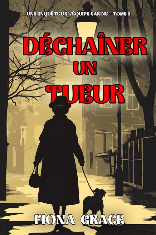 Produktbild: D&eacute;cha&icirc;ner un tueur (Une enqu&ecirc;te de l'&eacute;quipe canine - tome 2)