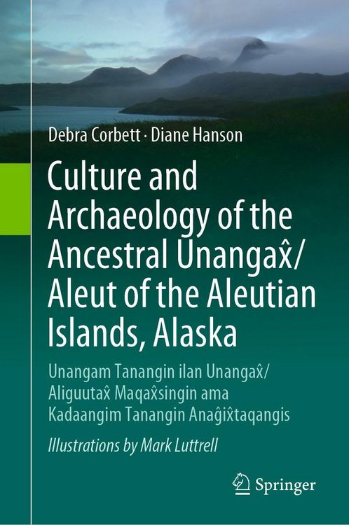 Produktbild: Culture and Archaeology of the Ancestral Unangax^/Aleut of the Aleutian Islands, Alaska