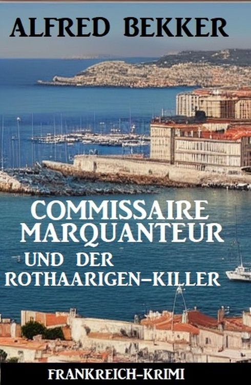 Produktbild: Commissaire Marquanteur und der Rothaarigen-Killer: Frankreich Krimi