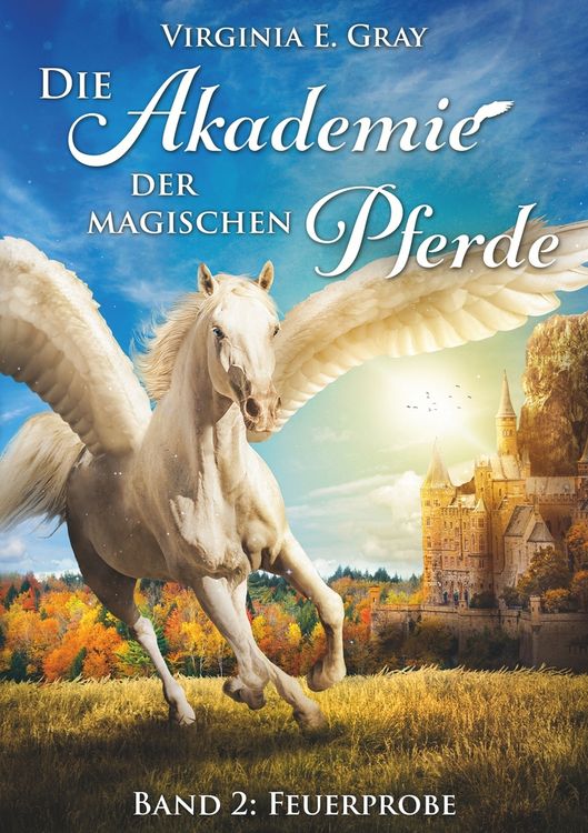 Produktbild: Die Akademie der magischen Pferde - Band 2: Feuerprobe