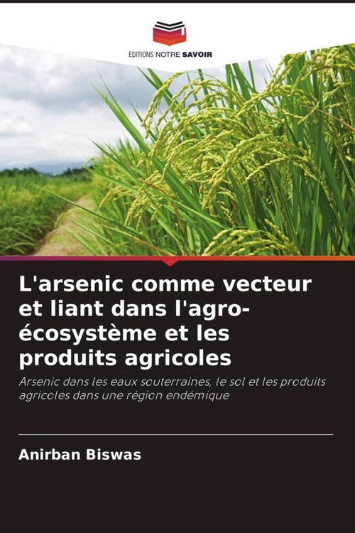 Produktbild: L'arsenic comme vecteur et liant dans l'agro-&eacute;cosyst&egrave;me et les produits agricoles