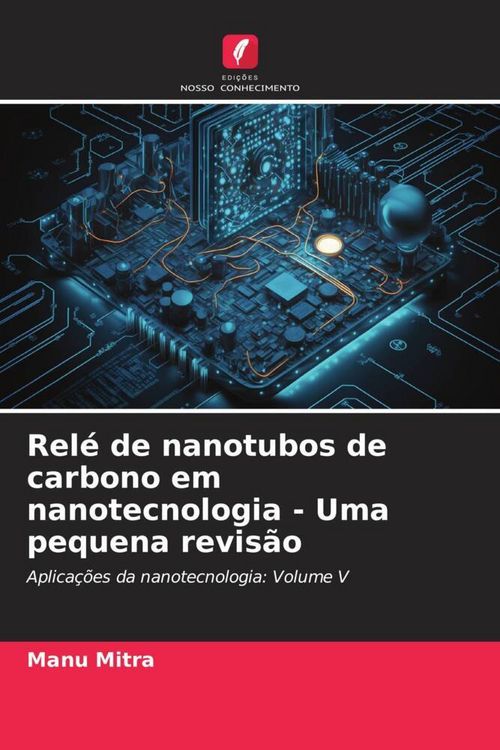 Produktbild: Rel&eacute; de nanotubos de carbono em nanotecnologia - Uma pequena revis&atilde;o