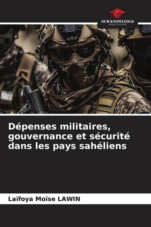 Produktbild: D&eacute;penses militaires, gouvernance et s&eacute;curit&eacute; dans les pays sah&eacute;liens