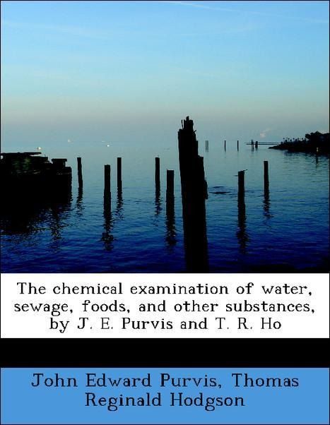 Produktbild: Purvis, J: Chemical examination of water, sewage, foods, and