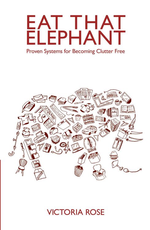 Produktbild: Eat That Elephant - Proven Systems for Becoming Clutter Free