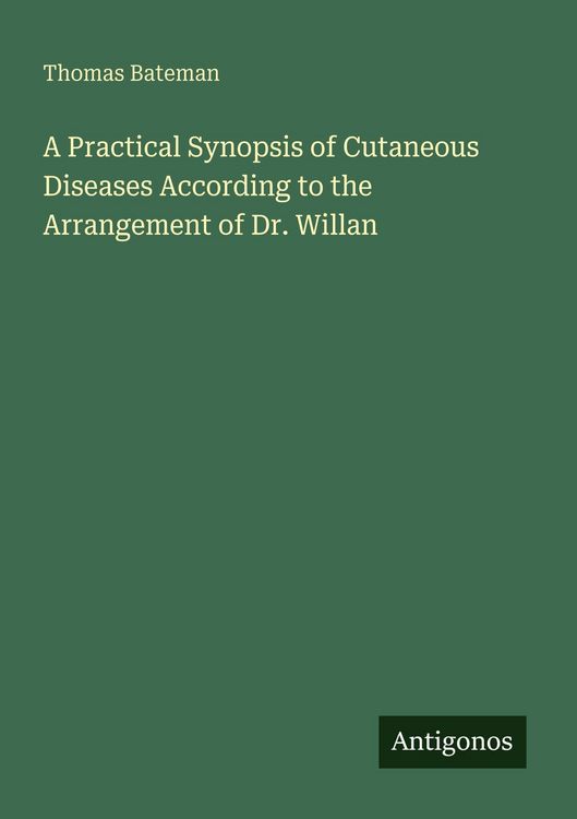 Produktbild: A Practical Synopsis of Cutaneous Diseases According to the Arrangement of Dr. Willan