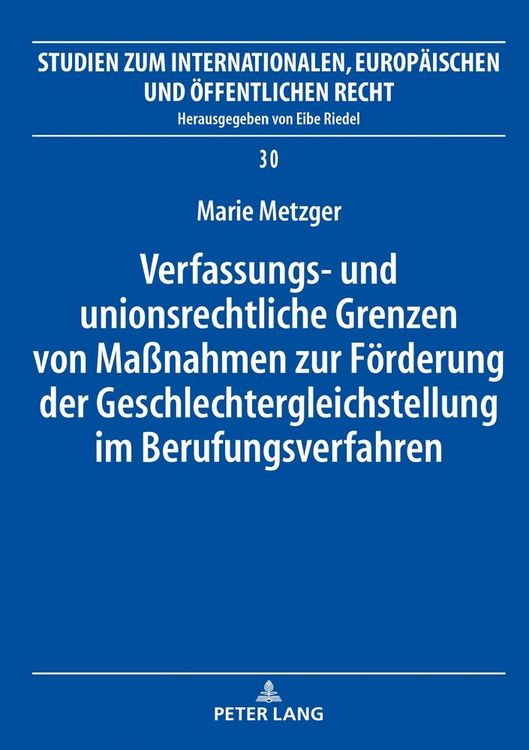 Produktbild: Verfassungs- und unionsrechtliche Grenzen von Ma&szlig;nahmen zur F&ouml;rderung der Geschlechtergleichstellung im Berufungsverfahren
