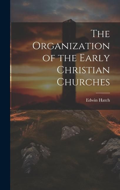 Produktbild: The Organization of the Early Christian Churches