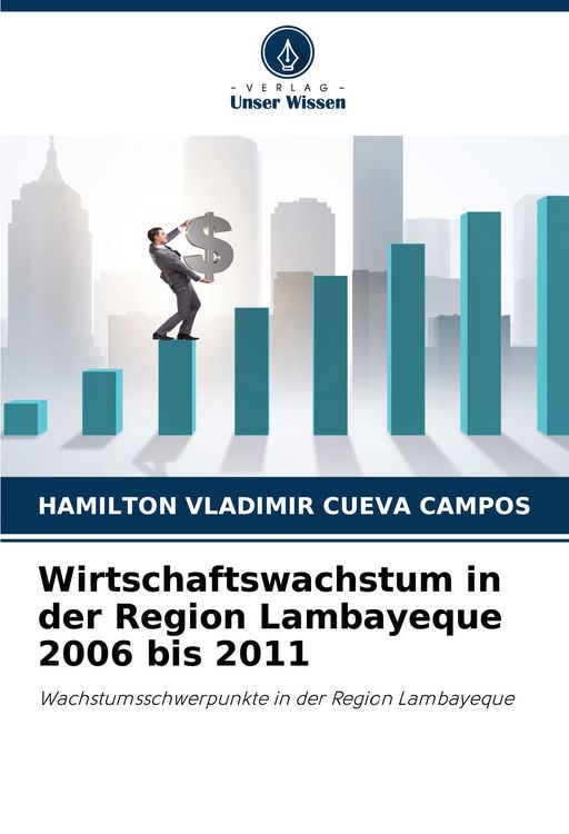 Produktbild: Wirtschaftswachstum in der Region Lambayeque 2006 bis 2011
