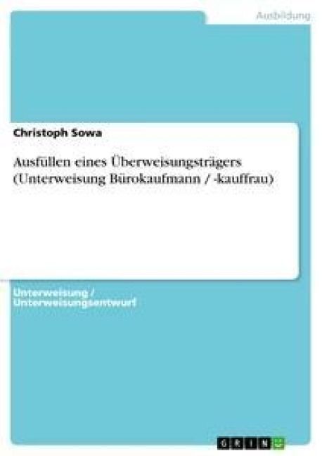 Produktbild: Ausf&uuml;llen eines &Uuml;berweisungstr&auml;gers (Unterweisung B&uuml;rokaufmann / -kauffrau)