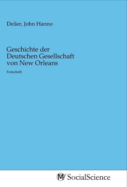 Produktbild: Geschichte der Deutschen Gesellschaft von New Orleans