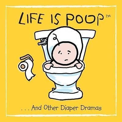 Produktbild: Life Is Poop... and Other Diaper Dramas