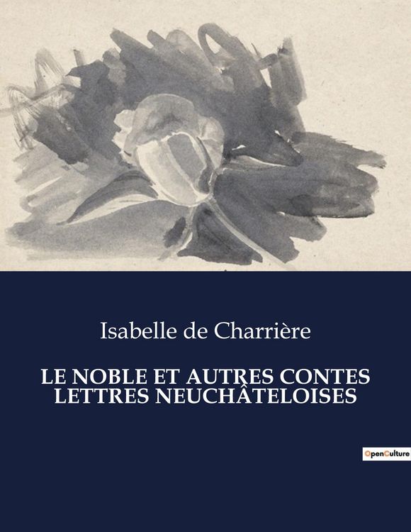 Produktbild: LE NOBLE ET AUTRES CONTES LETTRES NEUCH&Acirc;TELOISES