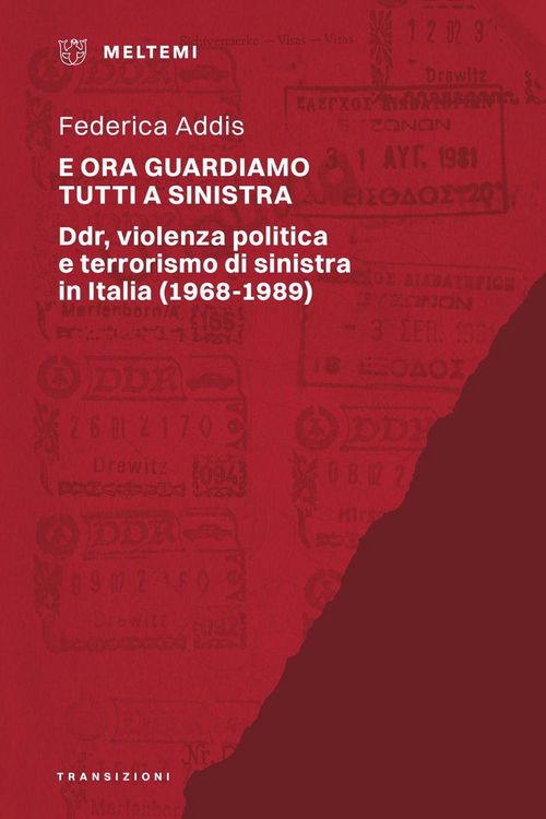 Produktbild: E ora guardiamo tutti a sinistra. DDR, violenza politica e terrorismo di sinistra in Italia (1968-1989)
