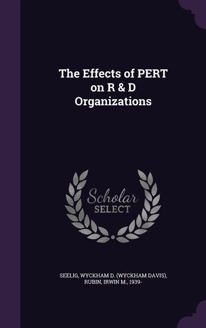 Produktbild: The Effects of PERT on R & D Organizations