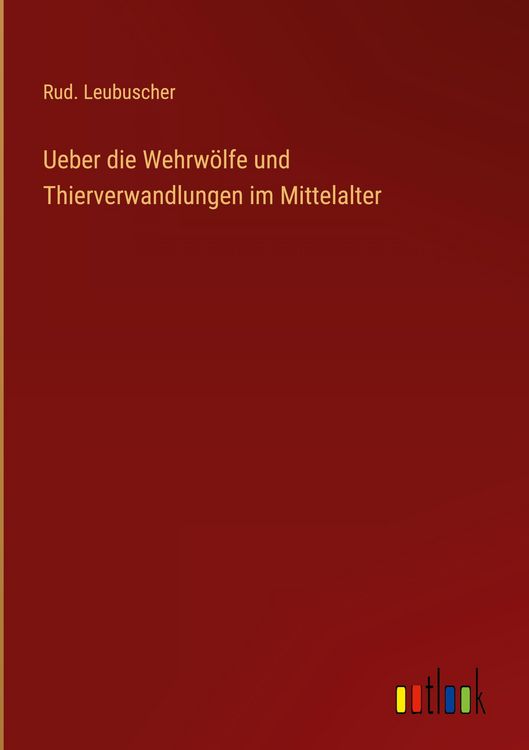 Produktbild: Ueber die Wehrw&ouml;lfe und Thierverwandlungen im Mittelalter