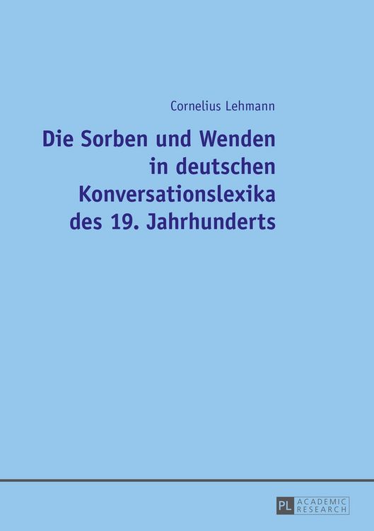 Produktbild: Die Sorben und Wenden in deutschen Konversationslexika des 19. Jahrhunderts