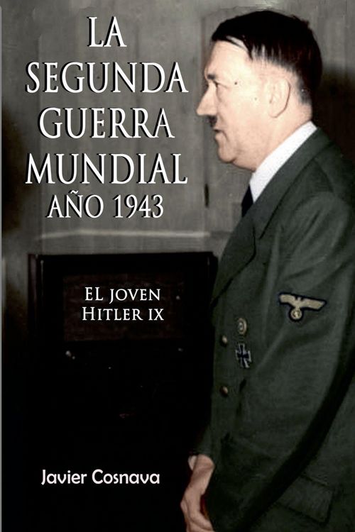 Produktbild: El Joven Hitler 9 (La Segunda Guerra Mundial, A&ntilde;o 1943)
