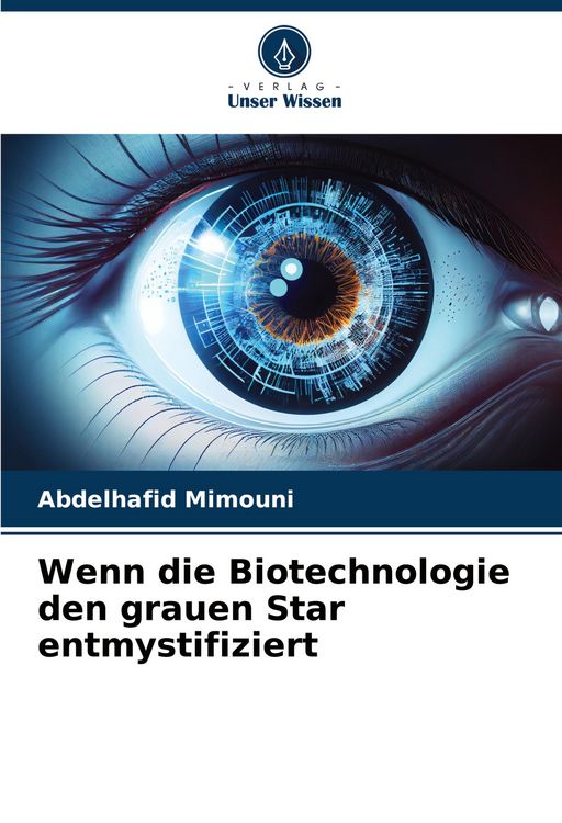 Produktbild: Wenn die Biotechnologie den grauen Star entmystifiziert