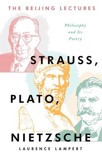 Produktbild: The Beijing Lectures: Strauss, Plato, Nietzsche