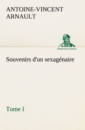 Produktbild: Souvenirs d'un sexag&eacute;naire, Tome I