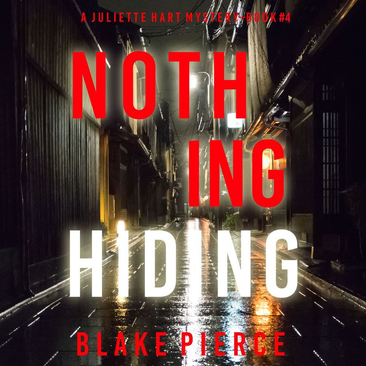 Produktbild: Nothing Hiding (A Juliette Hart FBI Suspense Thriller&mdash;Book Four)