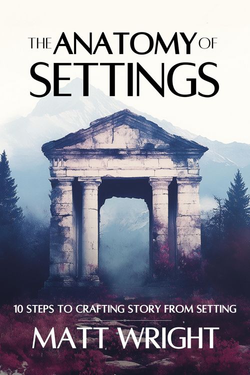 Produktbild: The Anatomy of Settings: 10 Steps to Crafting Story from Setting