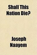 Produktbild: Shall This Nation Die?