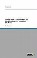 Produktbild: Ludwig Tiecks 'Liebeszauber' als Wendepunkt seines poetischen Schaffens