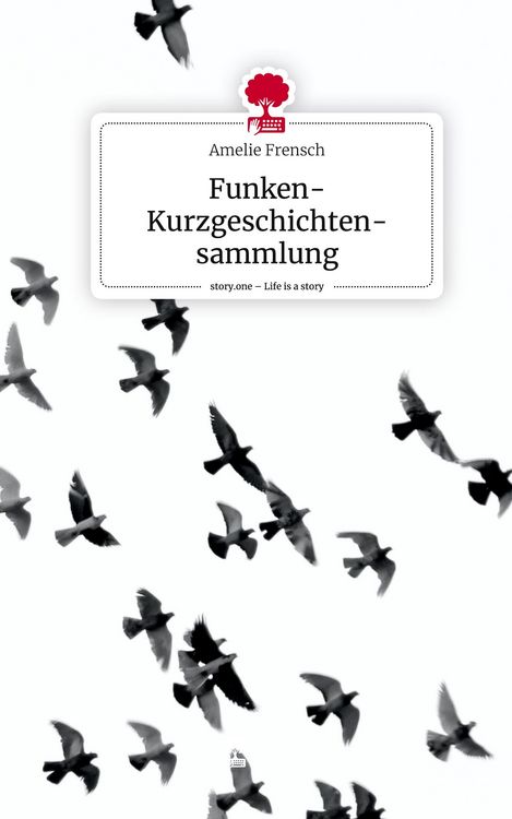 Produktbild: Funken- Kurzgeschichten-sammlung. Life is a Story - story.one