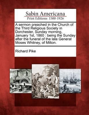 Produktbild: A Sermon Preached in the Church of the Third Religious Society in Dorchester, Sunday Morning, January 1st, 1860: Being the Sunday After the Funeral of