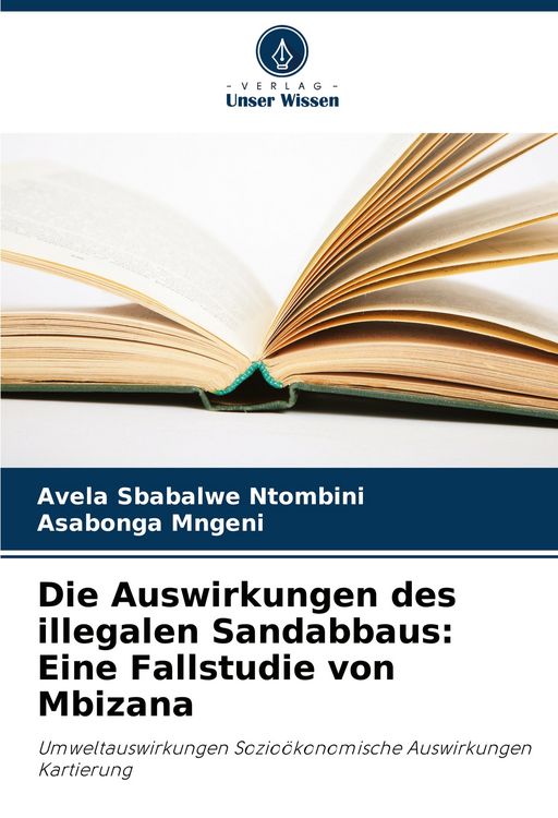 Produktbild: Die Auswirkungen des illegalen Sandabbaus: Eine Fallstudie von Mbizana