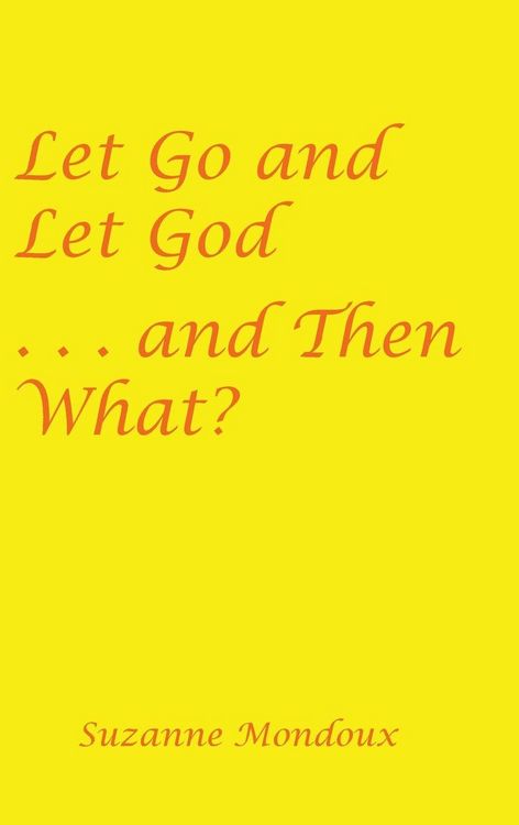 Produktbild: Let Go and Let God . . . and Then What?