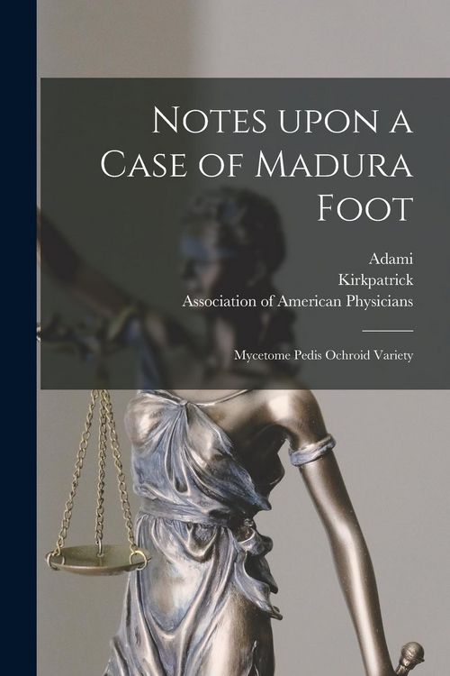 Produktbild: Notes Upon a Case of Madura Foot [microform]: Mycetome Pedis Ochroid Variety