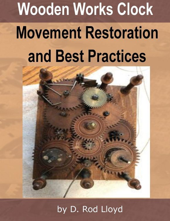 Produktbild: Wooden Works Clock Movement Restoration & Best Practices