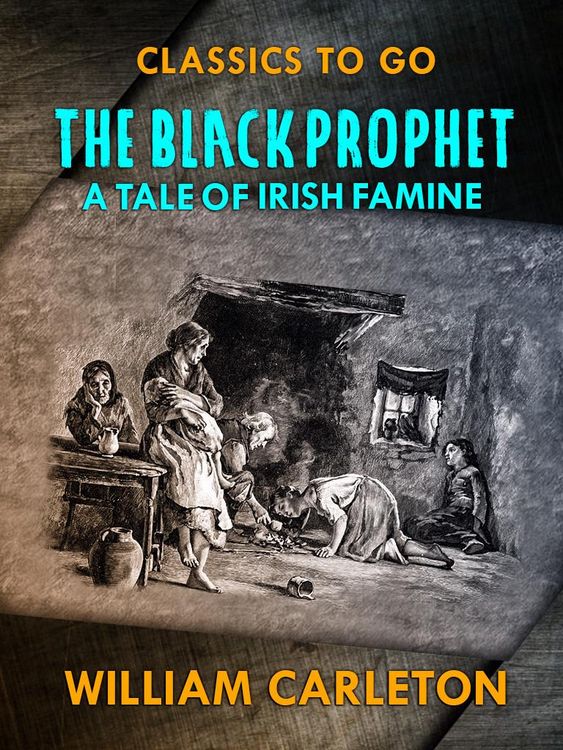Produktbild: The Black Prophet: A Tale Of Irish Famine