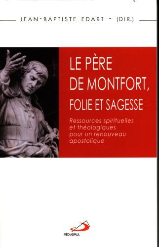 Produktbild: Le p&egrave;re de Montfort, folie et sagesse